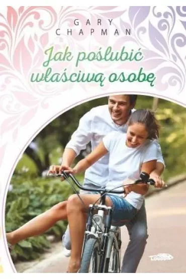 Jak poślubić właściwą osobę