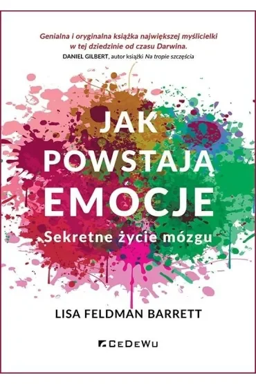 Jak powstają emocje. Sekretne życie mózgu
