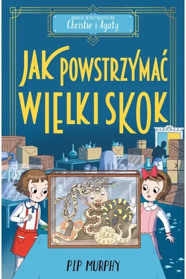 Jak powstrzymać wielki skok? Agencja detektywistyczna Christie i Agaty. Tom 6
