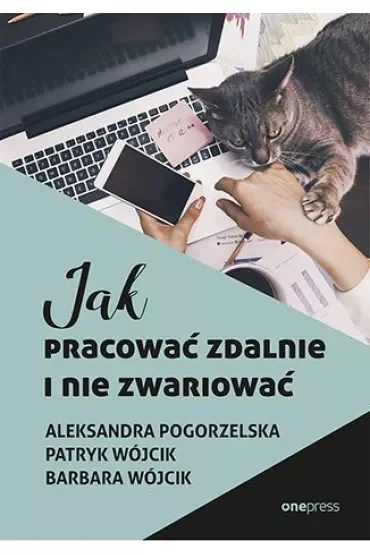 Jak pracować zdalnie i nie zwariować