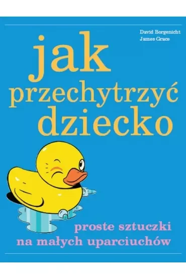 Jak przechytrzyć dziecko (pocket)