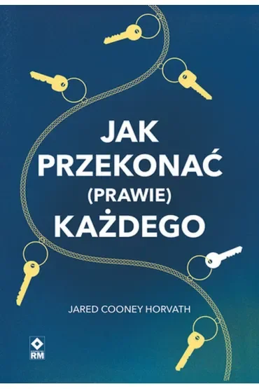 Jak przekonać (prawie) każdego