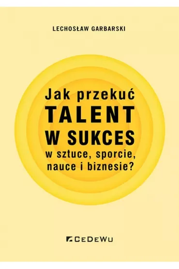 Jak przekuć talent w sukces w sztuce, sporcie..
