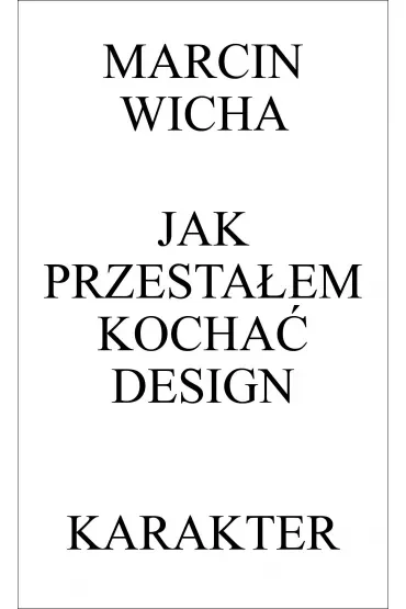 Jak przestałem kochać design
