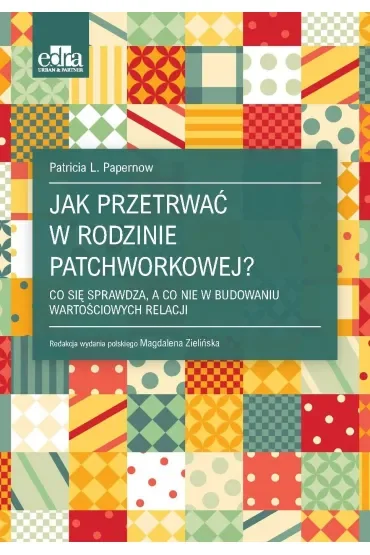 Jak przetrwać w rodzinie patchworkowej?