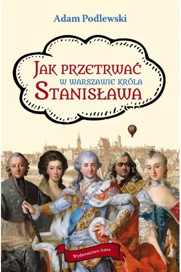 Jak przetrwać w Warszawie króla Stanisława