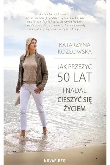 Jak przeżyć 50 lat i nadal cieszyć się życiem