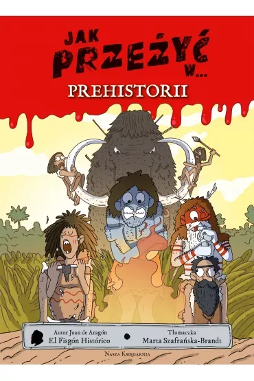 Jak przeżyć w... prehistorii