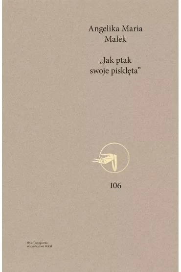 "Jak ptak swoje pisklęta"