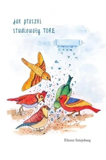 Jak ptaszki studiowały Torę