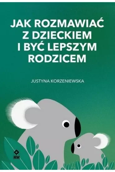 Jak rozmawiać z dzieckiem i być lepszym rodzicem