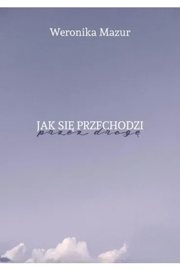 Jak się przechodzi przez drogę