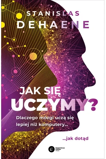 Jak się uczymy? Dlaczego mózgi uczą się lepiej niż komputery...