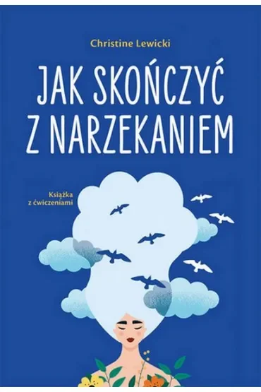 Jak skończyć z narzekaniem