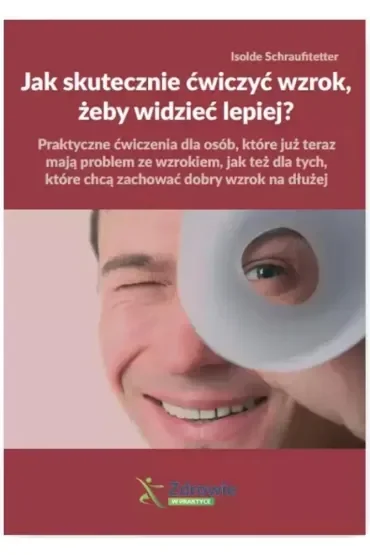Jak skutecznie ćwiczyć wzrok, żeby widzieć lepiej?
