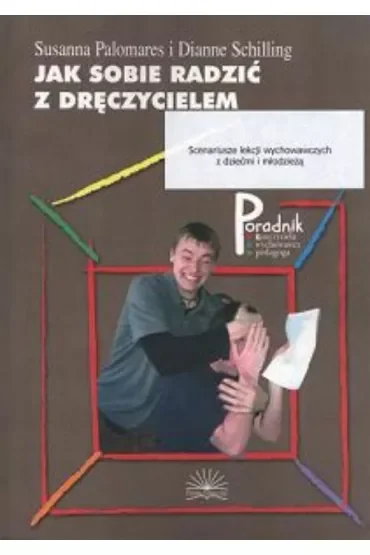 Jak sobie radzić z dręczycielem