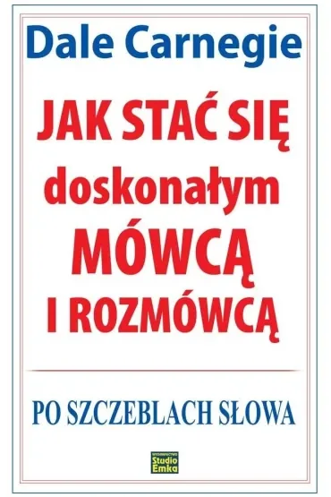 Jak stać się doskonałym mówcą i rozmówcą. Po szczeblach słowa