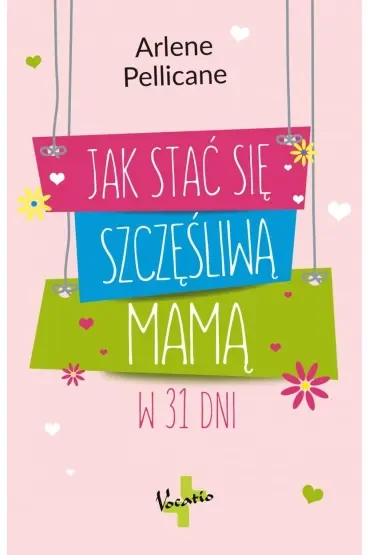 Jak stać się szczęśliwą mamą w 31 dni