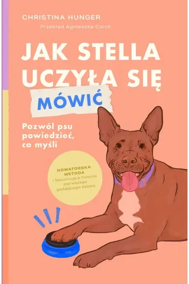 Jak Stella uczyła się mówić. Pozwól psu powiedzieć, co myśli