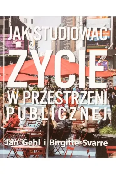 Jak studiować życie w przestrzeni publicznej