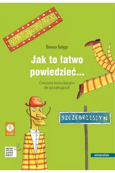 Jak to łatwo powiedzieć... Ćwiczenia komunikacyjne dla początkujących
