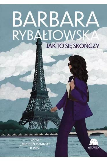Jak to się skończy. Saga Bez pożegnania. Tom 6