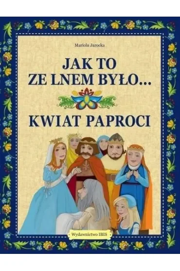 Jak to ze lnem było... Kwiat paproci