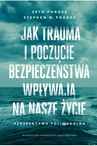 Jak trauma i poczucie bezpieczeństwa wpływają na nasze życie