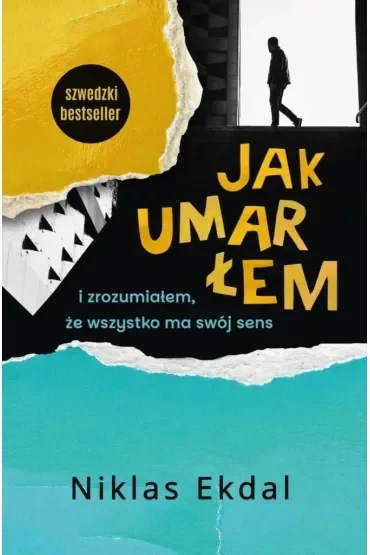Jak umarłem i zrozumiałem, że wszystko ma swój sens