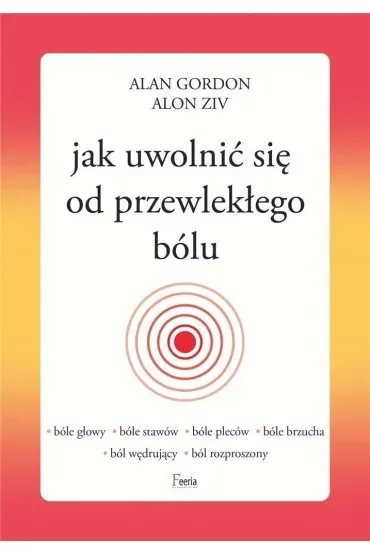 Jak uwolnić się od przewlekłego bólu