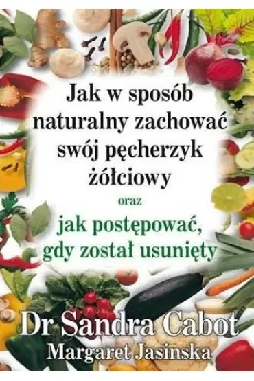 Jak w sposób naturalny zachować swój pęcherzyk żółciowy