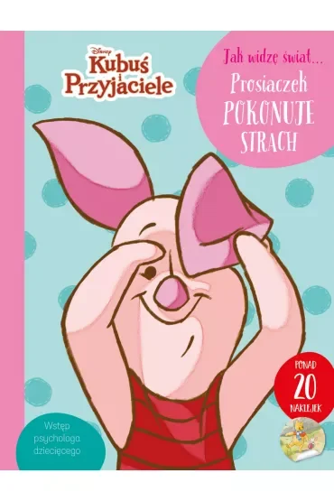 Jak widzę świat... Prosiaczek pokonuje strach. Disney Kubuś i Przyjaciele