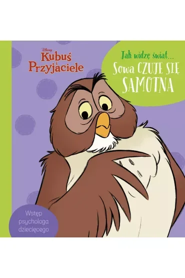 Jak widzę świat? Sowa czuje się samotna. Disney Kubuś i Przyjaciele