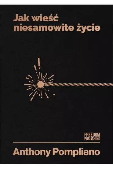Jak wieść niesamowite życie