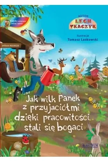 Jak wilk Panek z przyjaciółmi dzięki pracowitości stali się bogaci