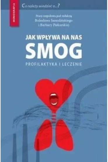 Jak wpływa na nas smog? Profilaktyka i leczenie