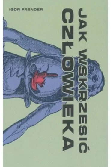 Jak wskrzesić człowieka