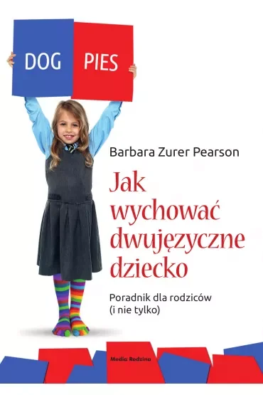 Jak wychować dziecko dwujęzyczne. Poradnik dla rodziców (i nie tylko)