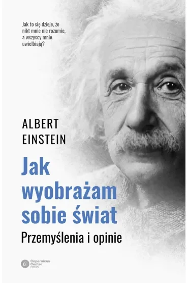 Jak wyobrażam sobie świat. Przemyślenia i opinie