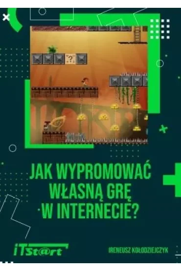 Jak wypromować własną grę w internecie