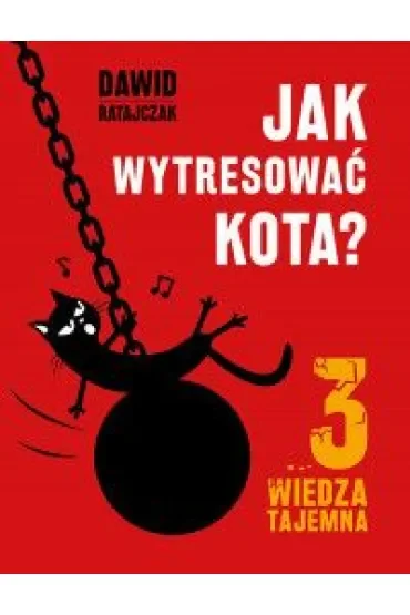 Jak wytresować kota 3. Wiedza tajemna