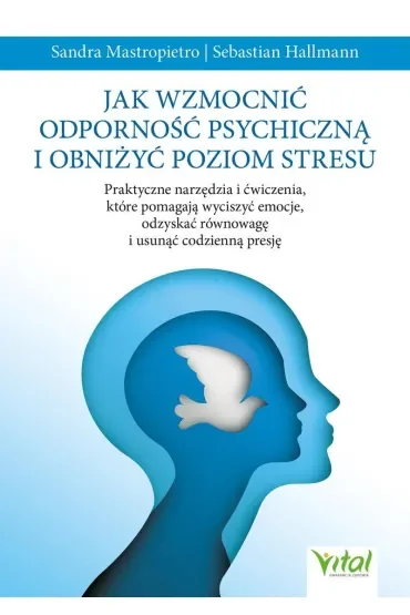 Jak wzmocnić odporność psychiczną i obniżyć poziom stresu