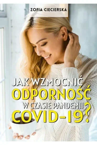 Jak wzmocnić odporność w czasie pandemii Covid-19