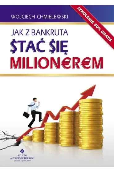 Jak z bankruta stać się milionerem