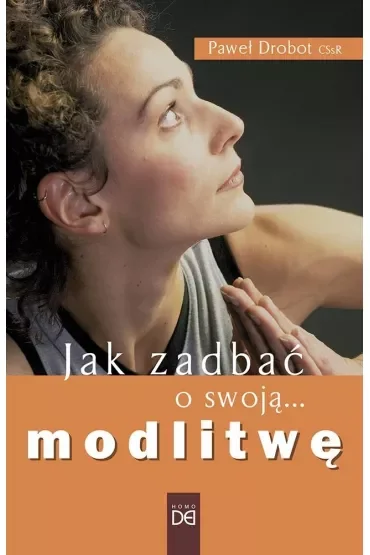 Jak zadbać o swoją modlitwę