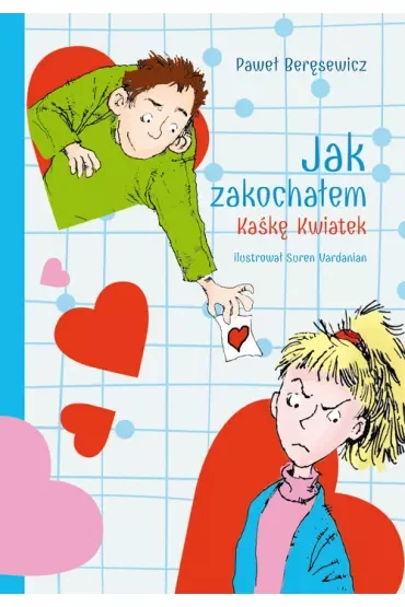 Jak zakochałem Kaśkę Kwiatek