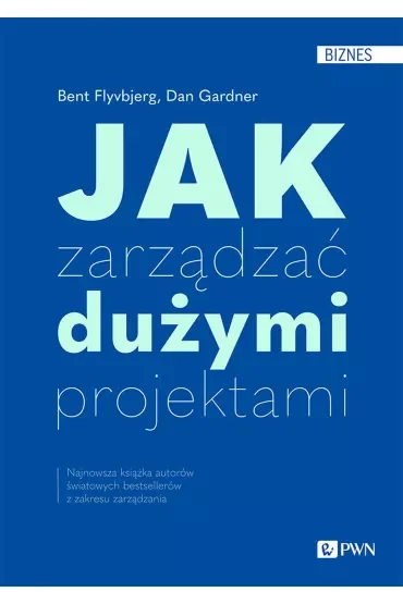 Jak zarządzać dużymi projektami