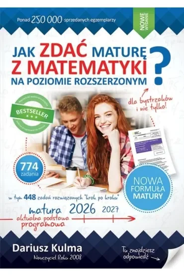 Jak zdać maturę z matematyki na poziomie rozszerzonym. Matura 2026-2027