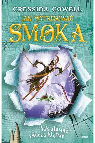 Jak złamać smoczą klątwę. Jak wytresować smoka. Tom 4