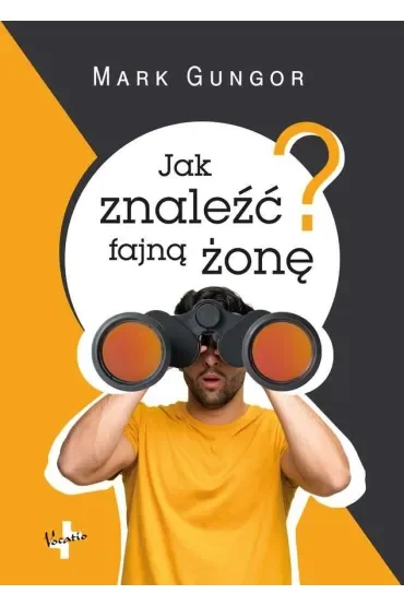 Jak znaleźć fajną żonę